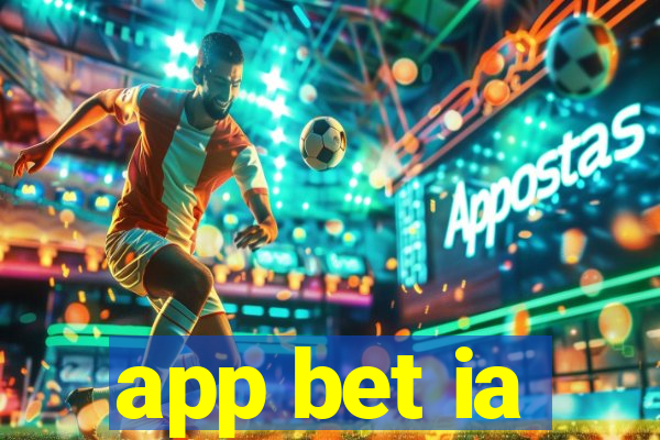 app bet ia